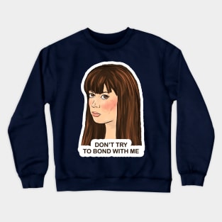 Parks and Rec April Don't Try to Bond with Me Crewneck Sweatshirt